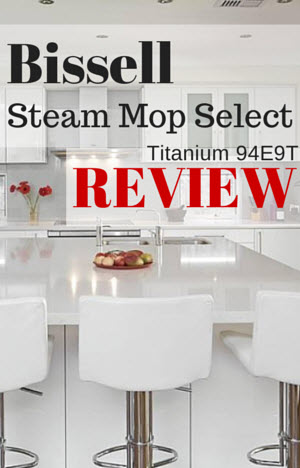 Bissell Steam Mop Select Titanium 94E9T Review